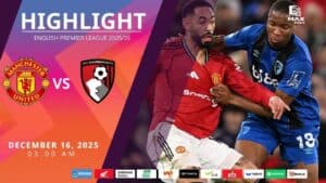 [Highlight] PremierLeague แมนเชสเตอร์ ยูไนเต็ด vs บอร์นมัธ (16-12-68)