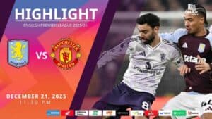 [Highlight] PremierLeague แอสตัน วิลล่า vs แมนเชสเตอร์ ยูไนเต็ด (21-12-68)